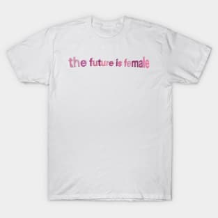 The future is Femele T-Shirt